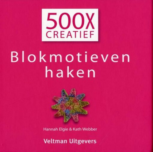 500x creatief: Blokmotieven haken - Hannah Elgie en Kath Webber, omslag