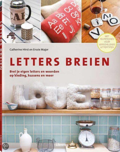Letters breien: telpatronen voor verschillende lettertypen – Catherine Hirst & Erssie Major