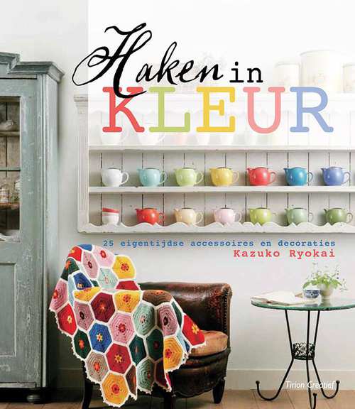Haken in kleur: 25 eigentijdse accessoires en decoraties