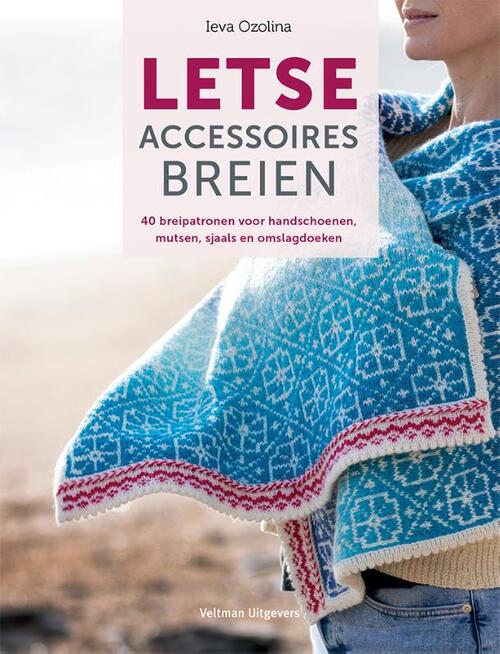 Letse accessoires breien: 40 breipatronen voor handschoenen, mutsen, sjaals en omslagdoeken