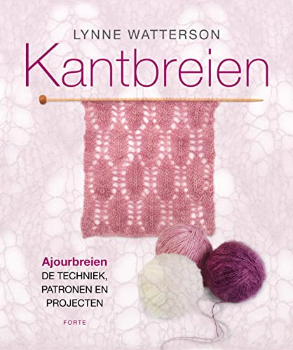 Kantbreien: ajourbreien, de techniek, patronen en projecten – Lynne Watterson