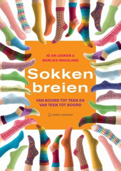 Sokken breien: van boord tot teen en van teen tot boord – Jo An Luijken & Marlies Hoogland